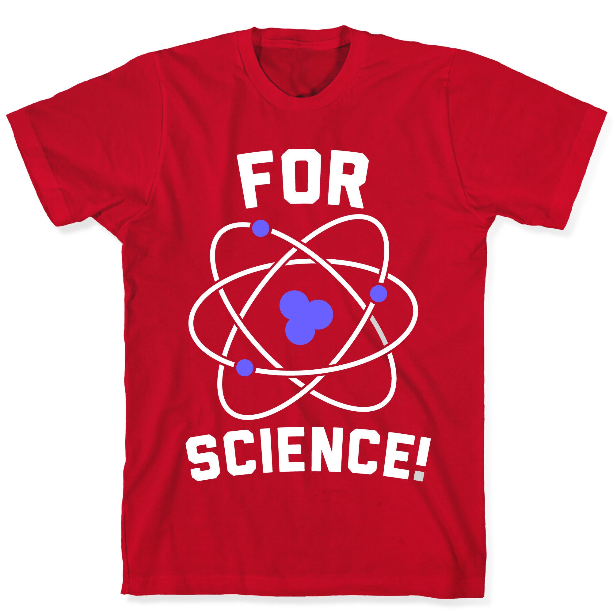 For Science T-Shirt